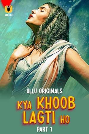 Kya Khoob Lagti Ho Part -1 (2024) Ullu